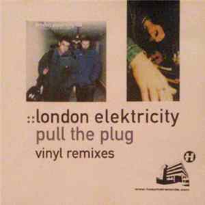 London Elektricity - Pull The Plug Vinyl Remixes Album
