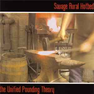 Savage Aural Hotbed - The Unified Pounding Theory Album