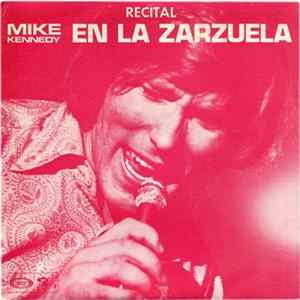 Mike Kennedy - Recital Mike Kennedy En La Zarzuela (Segunda Parte: Volumen II) Album
