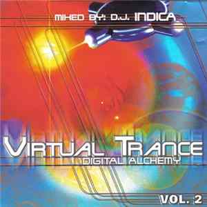 D.J. Indica - Virtual Trance Vol. 2 - Digital Alchemy Album