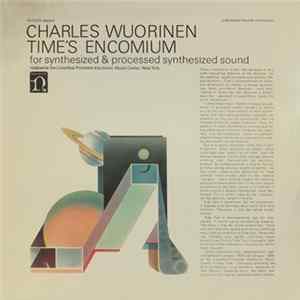 Charles Wuorinen - Time's Encomium (For Synthesized & Processed Synthesized Sound) Album