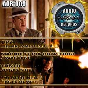 OPZ / Mackie Ft Pia Crawford / Tastic / Potato Head - Drink (Lymitless Remix) / I Was Lost / Angry Mob / Facts Of War Album