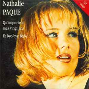 Nathalie Pâque - Qu'Importent Mes Vingt Ans / Et Bye-Bye Baby Album