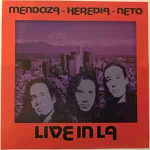 Mendoza Heredia Neto - Live in L.A. Album