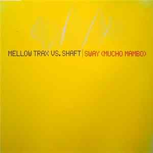 Mellow Trax vs. Shaft - Sway (Mucho Mambo) Album