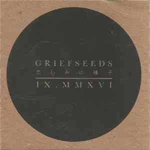 Griefseeds - IX​.​MMXVI Album