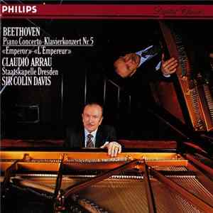 Ludwig van Beethoven - Sir Colin Davis - Claudio Arrau - Staatskapelle Dresden - Piano Concerto / Klavierkonzert Nr.5 "Emperor" Album