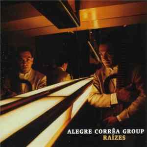 Alegre Corrêa Group - Raízes Album