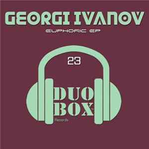 Georgi Ivanov - Euphoric EP Album