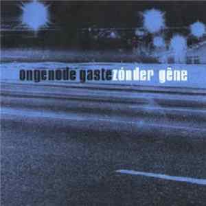 Ongenode Gaste - Zónder Gêne Album
