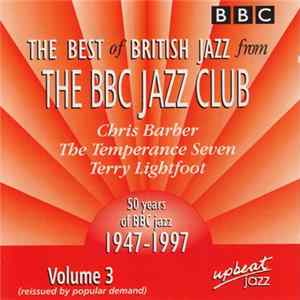 Various, Chris Barber Jazzband, The Temperance Seven, Terry Lightfoot - The Best Of British Jazz From The BBC Jazz Club Volume 3 Album