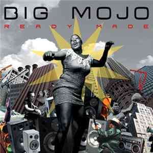Big Mojo - Ready Made Album
