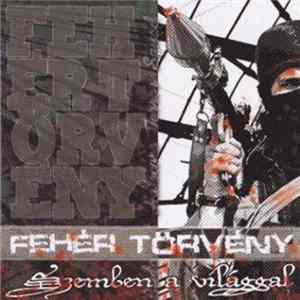 Fehér Törvény - Szemben A Világgal Album
