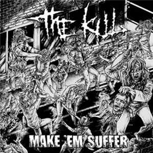 The Kill - Make 'Em Suffer Album