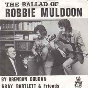 Brendan Dougan And Gray Bartlett - Ballad Of Robbie Muldoon Album