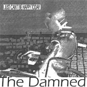 The Damned - I Just Can't Be Happy Today Album