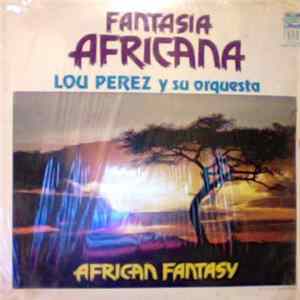 Lou Perez Y Su Orquesta - Fantasia Africana Album