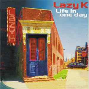 Lazy K - Life In One Day Album