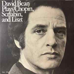 David Bean - David Bean Plays Chopin, Scriabin, And Liszt Album