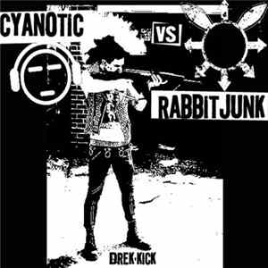 Cyanotic vs. Rabbit Junk - Drek Kick EP Album