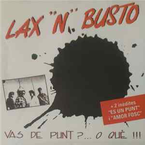Lax'N'Busto - Vas De Punt?... O Què!!! + Rockacció '88 Album
