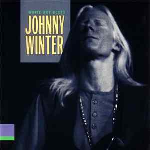 Johnny Winter - White Hot Blues Album