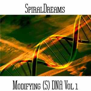 SpiralDreams - Modifying (S) DNA Vol 1 Album