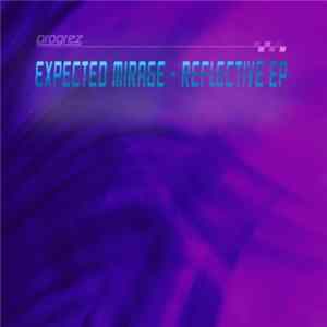 Expected Mirage - Reflective EP Album