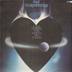 The Flirtations - Love Makes The World Go Round Album