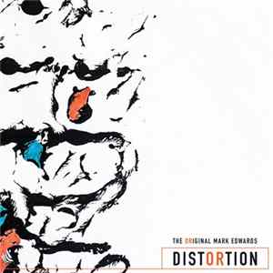 The Original Mark Edwards - Distortion Album