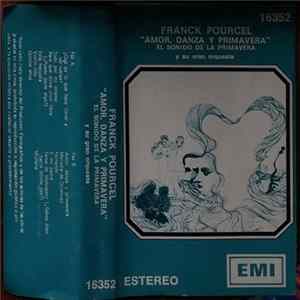 Franck Pourcel Y Su Gran Orquesta - Amor, Danza Y Primavera (El Sonido De La Primavera) Album