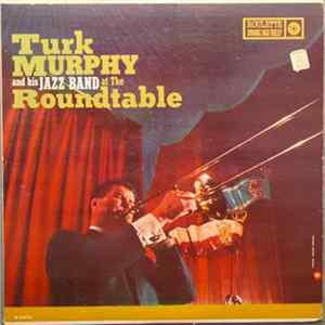 Turk Murphy And His Jazz Band - At The Roundtable Album
