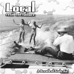 Local Resident Failure - A Breath of Stale Air! Album
