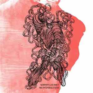 Kriminaaliset Metsänhaltijat - Anarkkia, Kaaos, Maailmanloppu! Album