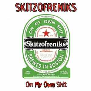 Skitzofreniks - On My Own Shit Album