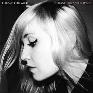 Thea & The Wild - Strangers And Lovers Album