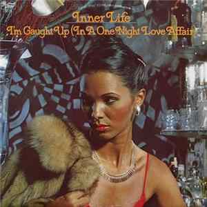 Inner Life - I'm Caught Up (In A One Night Love Affair) Album