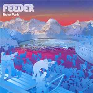 Feeder - Echo Park Album