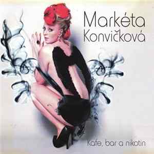 Markéta Konvičková - Kafe, Bar A Nikotin Album