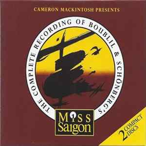 Cameron Mackintosh Presents Boublil & Schönberg - The Complete Recording Of Boubilil & Schönberg's Miss Saigon Album