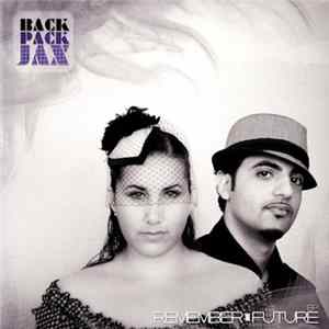 Backpack Jax - Remember The Future Album