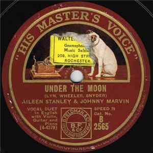 Aileen Stanley & Johnny Marvin / Vaughn De Leath - Under The Moon / Sing Me A Baby Song Album