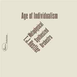 T.J. Hustler Metaphysical Synthesized Orchestra - Age Of Individualism Album