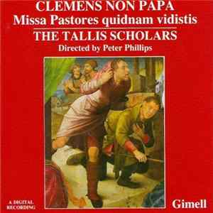 Clemens Non Papa, The Tallis Scholars, Peter Phillips - Missa Pastores Quidnam Vidistis Album