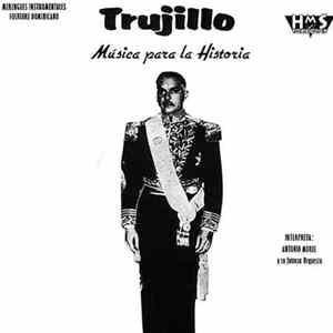 Antonio Morel Y Su Famosa Orquesta - Trujillo Musica Para Historia Album