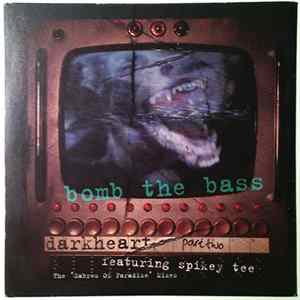 Bomb The Bass Featuring Spikey Tee - Darkheart (The 'Sabres Of Paradise' Mixes) Album