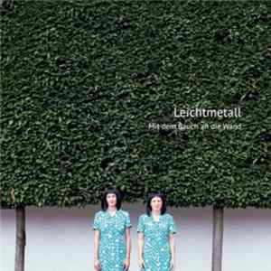 Leichtmetall - Mit Dem Bauch An Die Wand Album