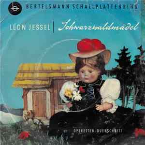 Léon Jessel - Schwarzwaldmädel (Operetten-Querschnitt) Album