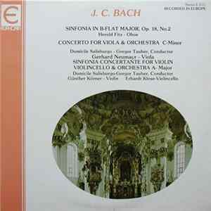 J. C. Bach, Harold Fitz, Gerhard Neumayr, Günther Körner, Erhardt Klose, Domicile Salisburgo, Gregor Tauber - Sinfonia In B-Flat Major, Op. 18, No. 2 / Concerto For Viola & Orchestra C-Minor / Sinfonia Concertante For Violin, Violincello & Orchestra A-Maj Album