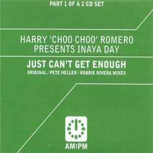Harry `Choo Choo´ Romero Presents Inaya Day - Just Can't Get Enough Album